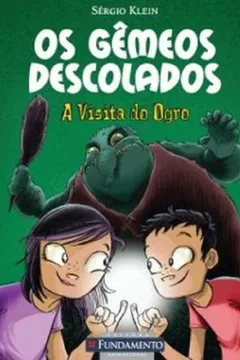 Livro Gêmeos Descolados. A Visita do Ogro - Resumo, Resenha, PDF, etc.