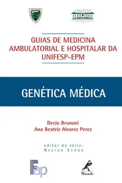 Livro Genética Médica - Série Guias de Medicina Ambulatorial e Hospitalar da UNIFESP-EPM - Resumo, Resenha, PDF, etc.