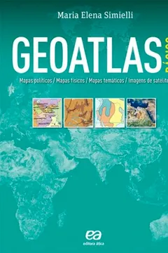 Livro Geoatlas Básico. Mapas Políticos, Mapas Físicos, Mapas Temáticos, Imagens de Satélites - Resumo, Resenha, PDF, etc.