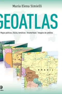 Livro Geoatlas. Mapas Políticos, Físicos, Temáticos, Anamorfoses e Imagens de Satélites - Resumo, Resenha, PDF, etc.
