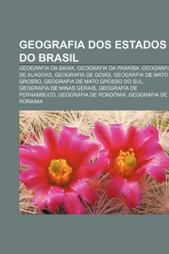 Livro Geografia dos estados do Brasil: Geografia da Bahia, Geografia da Paraíba, Geografia de Alagoas, Geografia de Goiás, Geografia de Mato Grosso - Resumo, Resenha, PDF, etc.
