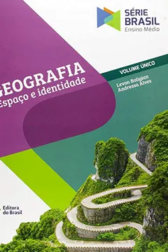 Livro Geografia. Espaço e Identidade - Volume Único. Série Brasil - Resumo, Resenha, PDF, etc.