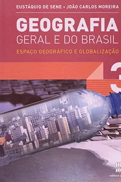 Livro Geografia Geral e do Brasil. Espaço Geográfico e Globalização - Volume 3 - Resumo, Resenha, PDF, etc.
