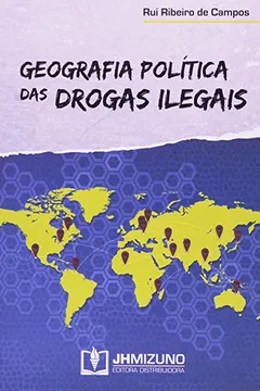 Livro Geografia Política das Drogas Ilegais - Resumo, Resenha, PDF, etc.