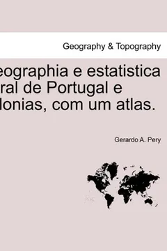 Livro Geographia E Estatistica Geral de Portugal E Colonias, Com Um Atlas. - Resumo, Resenha, PDF, etc.