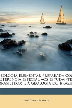 Livro Geologia Elementar Preparada Com Referencia Especial Aos Estudantes Brasileiros E Geologia Do Brazil - Resumo, Resenha, PDF, etc.