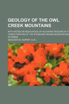Capa do livro Geology of the Owl Creek Mountains; With Notes on Resources of Adjoining Regions in the Ceded Portion of the Shoshone Indian Reservation, Wyoming
