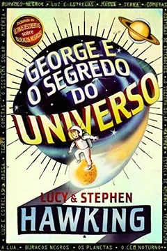 Livro George e o Segredo do Universo - Resumo, Resenha, PDF, etc.