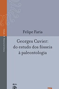 Livro Georges Cuvier. Do Estudo dos Fósseis à Paleontologia - Resumo, Resenha, PDF, etc.