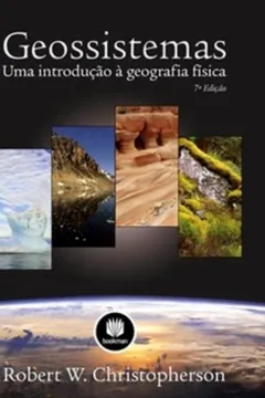 Livro Geossistemas. Uma Introdução à Geografia Física - Resumo, Resenha, PDF, etc.