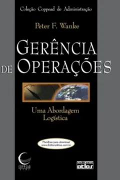 Livro Gerência de Operações. Uma Abordagem Logística - Coleção Coppead de Administração - Resumo, Resenha, PDF, etc.