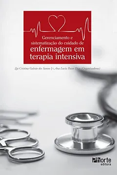 Livro Gerenciamento e Sistematização de Cuidado de Enfermagem em Terapia Intensiva - Resumo, Resenha, PDF, etc.