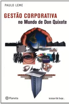 Livro Gestão Corporativa No Mundo De Don Quixote - Resumo, Resenha, PDF, etc.