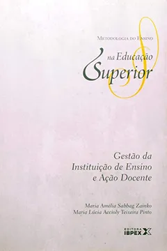 Livro Gestão da Instituição de Ensino e Ação Docente - Coleção Metodologia do Ensino - Resumo, Resenha, PDF, etc.