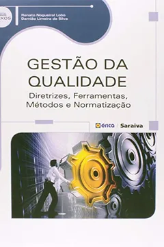 Livro Gestão da Qualidade. Diretrizes, Ferramentas, Métodos e Normatização - Resumo, Resenha, PDF, etc.