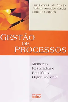 Livro Gestão de Processos. Melhores Resultados e Excelência Organizacional - Resumo, Resenha, PDF, etc.