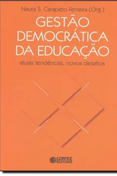 Livro Gestão Democrática da Educação. Atuais Tendências, Novos Desafios - Resumo, Resenha, PDF, etc.