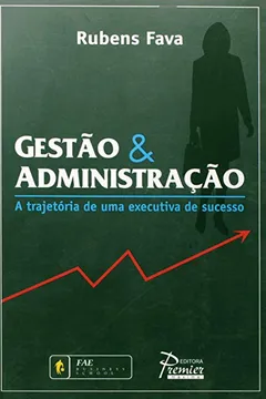 Livro Gestão E Administração. A Trajetória De Uma Executiva De Sucesso - Resumo, Resenha, PDF, etc.
