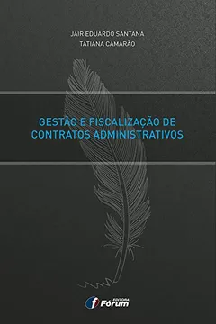 Livro Gestão e Fiscalização de Contratos Administrativos - Resumo, Resenha, PDF, etc.