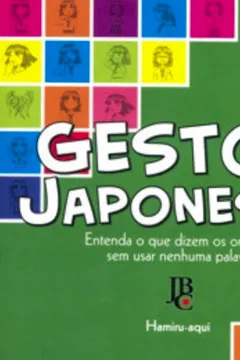 Livro Gestos Japoneses. Entenda o que Dizem os Orientais sem Usar Nenhuma Palavra - Resumo, Resenha, PDF, etc.