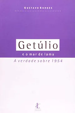 Livro Getulio E O Mar De Lama - Resumo, Resenha, PDF, etc.