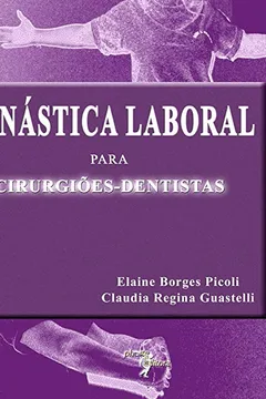 Livro Ginástica Laboral Para Cirurgiões Dentistas - Resumo, Resenha, PDF, etc.