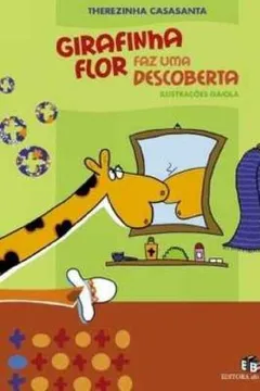 Livro Girafinha Flor Faz Uma Descoberta - Resumo, Resenha, PDF, etc.