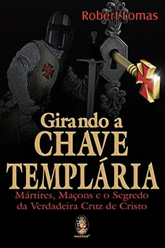 Livro Girando a Chave Templária - Resumo, Resenha, PDF, etc.