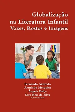 Livro Globaliza O Na Literatura Infantil. Vozes, Rostos E Imagens - Resumo, Resenha, PDF, etc.