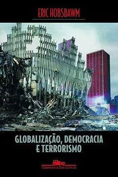 Livro Globalização, Democracia e Terrorismo - Resumo, Resenha, PDF, etc.