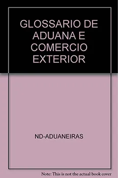 Livro Glossario De Aduana E Comercio Exterior - Resumo, Resenha, PDF, etc.