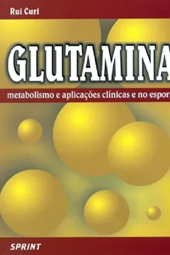 Livro Glutamina. Metabolismo E Aplicações Clínicas E No Esporte - Resumo, Resenha, PDF, etc.