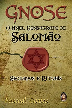 Livro Gnose o Anel Consagrado de Salomão - Resumo, Resenha, PDF, etc.