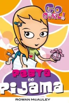 Livro Go Girl 15. Festa do Pijama - Resumo, Resenha, PDF, etc.