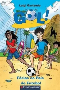 Livro Gol. Férias no País do Futebol - Resumo, Resenha, PDF, etc.