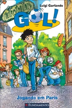 Livro Gol. Jogando em Paris (+ Lápis de Cor) - Resumo, Resenha, PDF, etc.