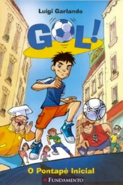 Livro Gol. O Pontapé Inicial - Resumo, Resenha, PDF, etc.