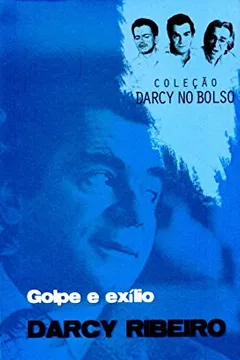 Livro Golpe E Exilio - Volume 9. Coleção Darcy No Bolso - Resumo, Resenha, PDF, etc.