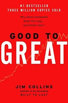 Livro Good to Great: Why Some Companies Make the Leap...and Others Don't - Resumo, Resenha, PDF, etc.