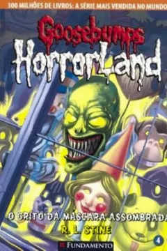 Livro Goosebumps Horrorland. O Grito da Máscara Assombrada - Volume 4 - Resumo, Resenha, PDF, etc.