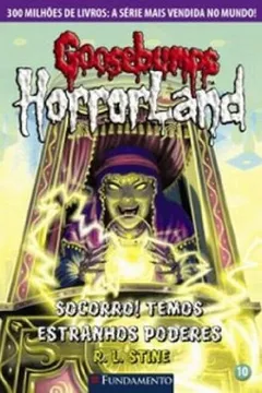 Livro Goosebumps Horrorland. Socorro! Temos Estranhos Poderes - Volume 10 - Resumo, Resenha, PDF, etc.