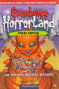 Livro Goosebumps Horrorland. Um Dia das Bruxas Bizarro - Volume 16 - Resumo, Resenha, PDF, etc.