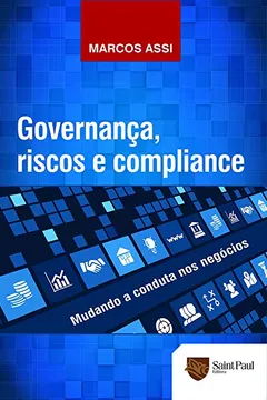 Livro Governança, Riscos e Compliance. Mudando a Conduta nos Negócios - Resumo, Resenha, PDF, etc.