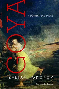 Livro Goya À Sombra Das Luzes - Resumo, Resenha, PDF, etc.