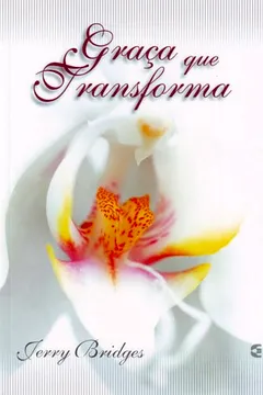 Livro Graça Que Transforma - Resumo, Resenha, PDF, etc.