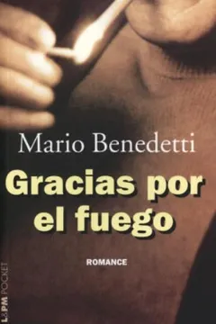 Livro Gracias Por El Fuego - Coleção L&PM Pocket - Resumo, Resenha, PDF, etc.