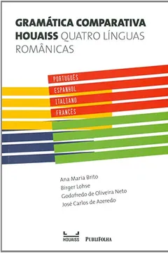 Livro Gramática Comparativa Houaiss. Quatro Línguas Românicas - Resumo, Resenha, PDF, etc.