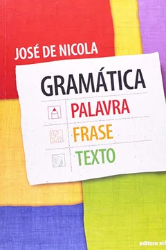 Livro Gramatica Da Palavra Da Frase Do Texto - Resumo, Resenha, PDF, etc.