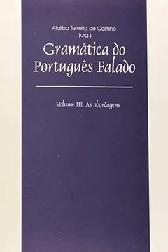 Livro Gramática do Português Falado. As Abordagens - Volume 3 - Resumo, Resenha, PDF, etc.