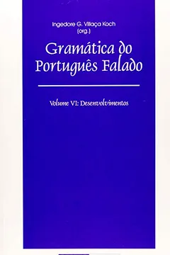 Livro Gramática do Português Falado. Desenvolvimentos - Volume 6 - Resumo, Resenha, PDF, etc.